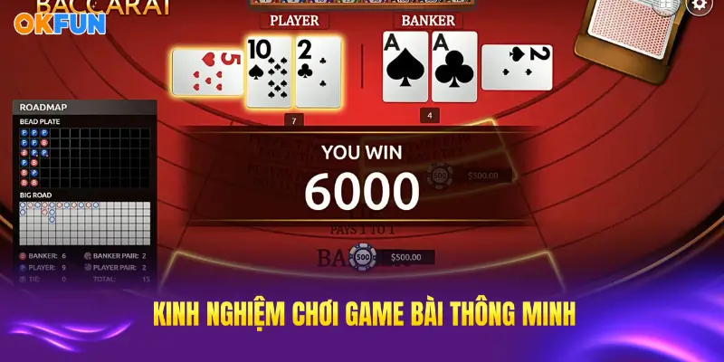 Áp dụng những kinh nghiệm chơi thông minh cho game bài OKFUN