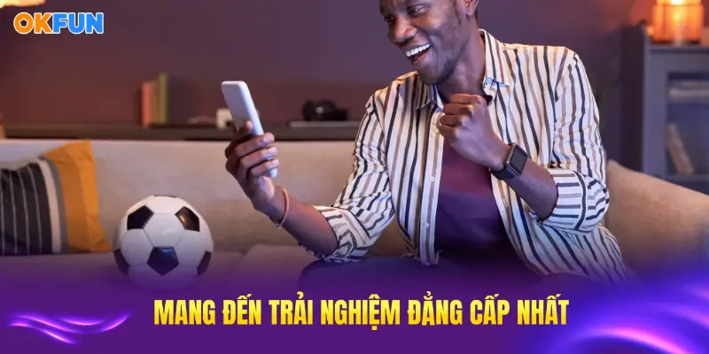 OKFUN mang đến trải nghiệm kèo châu Á chuyên nghiệp nhất